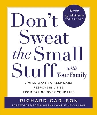 Don't Sweat the Small Stuff with Your Family by Carlson, Richard