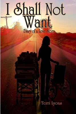 I Shall Not Want by Lyons, Terri
