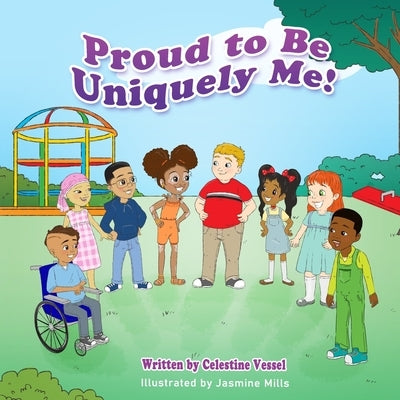 Proud to Be Uniquely Me: The Proud Series by Vessel, Celestine