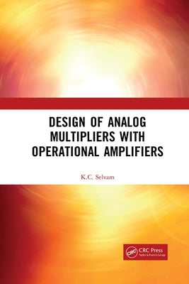 Design of Analog Multipliers with Operational Amplifiers by Selvam, K. C.