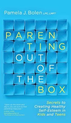 Parenting Out of the Box by Bolen, Pamela J.