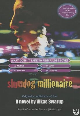 Slumdog Millionaire: Originally Published as Q & A by Swarup, Vikas
