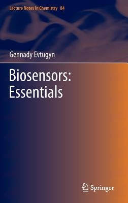 Biosensors: Essentials by Evtugyn, Gennady