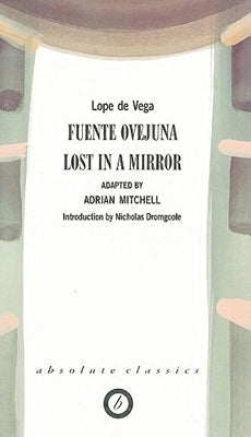 Fuente Ovejuna/Lost in a Mirror by Vega, Lope De