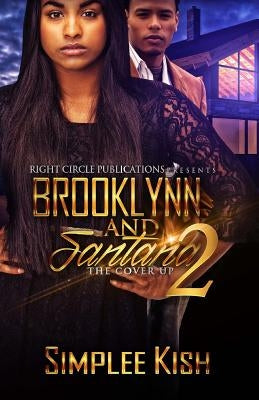 Brooklynn & Santana 2: The Cover Up by Kish, Simplee