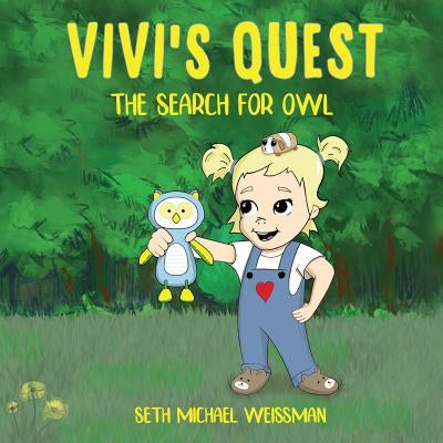 Vivi's Quest: The Search for Owl by Weissman, Seth Michael