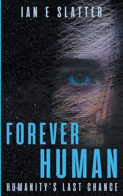 Forever Human by Slatter, Ian E.