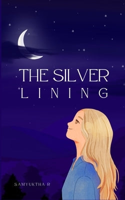 The Silver Lining by R, Samyuktha