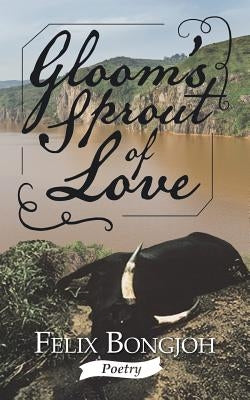 Gloom's Sprout of Love by Bongjoh, Felix