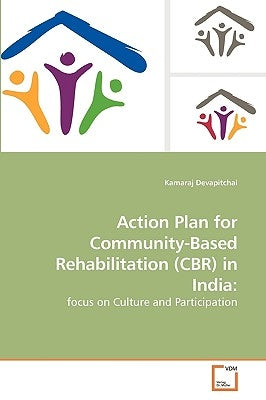 Action Plan for Community-Based Rehabilitation (CBR) in India by Devapitchai, Kamaraj