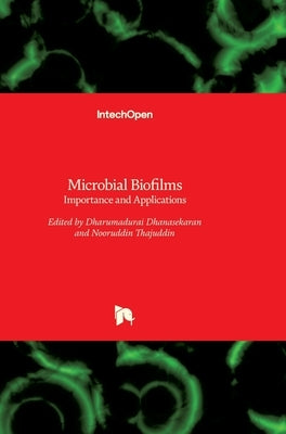 Microbial Biofilms: Importance and Applications by Dhanasekaran, Dharumadurai