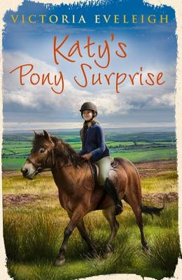 Katy's Pony Surprise by Eveleigh, Victoria