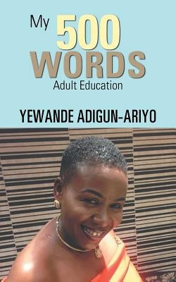 My 500 Words: Adult Education by Adigun-Ariyo, Yewande