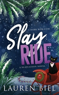 Slay Ride Deluxe Edition: A Dark Rom-Com by Biel, Lauren
