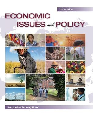 Economic Issues and Policy - 7th ed by Brux, Jacqueline