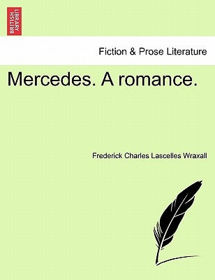 Mercedes. a Romance. by Wraxall, Frederick Charles Lascelles