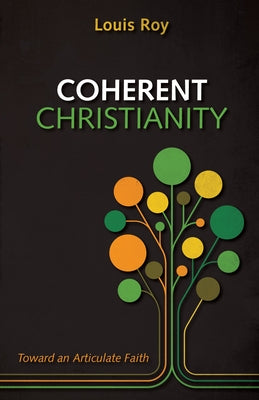 Coherent Christianity by Roy, Louis