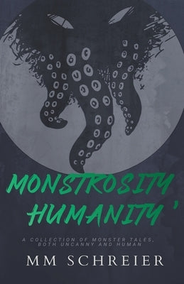 Monstrosity, Humanity by Schreier, MM