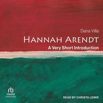 Hannah Arendt: A Very Short Introduction by Villa, Dana