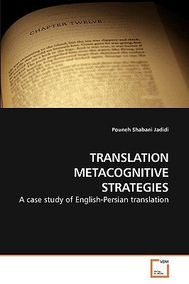 Translation Metacognitive Strategies by Shabani Jadidi, Pouneh