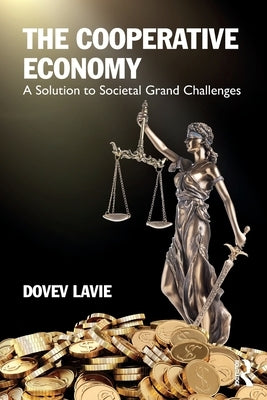 The Cooperative Economy: A Solution to Societal Grand Challenges by Lavie, Dovev