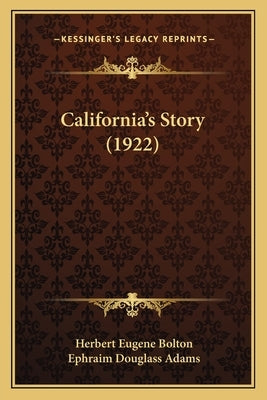 California's Story (1922) by Bolton, Herbert Eugene