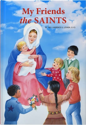 My Friends the Saints by Lovasik, Lawrence G.