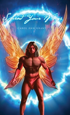 Spread Your Wings by Grant, Carol Ann