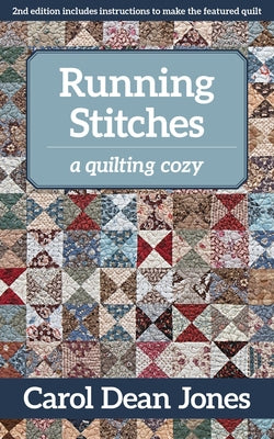 Running Stitches: A Quilting Cozy by Jones, Carol Dean