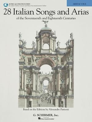 28 Italian Songs & Arias of the 17th & 18th Centuries-Based on the Editions by Alessandro Parisotti (Bk/Online Audio) [With CD] by Hal Leonard Corp