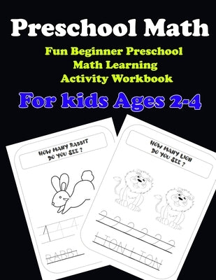 Preschool Math: Fun Beginner Preschool Math Learning Activity Workbook: For kids Ages 2-4: Preschool Math: Fun Beginner Preschool Math by Editien, Jehovah's Witness