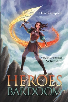 Heroes of Bardoom: Verdan Chronicles: Volume 3 by Gerspach, David