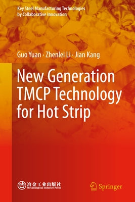 New Generation Tmcp Technology for Hot Strip by Yuan, Guo