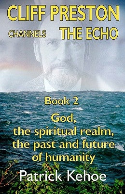 Cliff Preston Channels The Echo Book 2 by Kehoe, Patrick