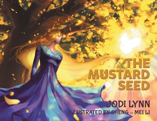 The Mustard Seed by Lynn, Jodi