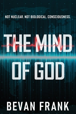 The Mind of God: A Global Conspiracy Thriller by Frank, Bevan