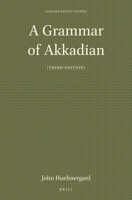 A Grammar of Akkadian (Third Edition) by Huehnergard, John