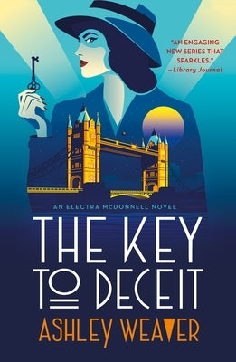 The Key to Deceit: An Electra McDonnell Novel by Weaver, Ashley