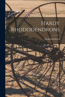 Hardy Rhododendrons by Street, Frederick 1917-