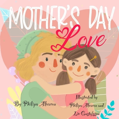 Mother's Day Love: Mother's Day book for kids written using nursery rhymes by Gustafsson, LIV