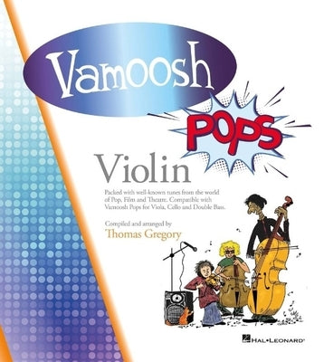 Vamoosh Pops: Violin Edition by Gregory, Thomas