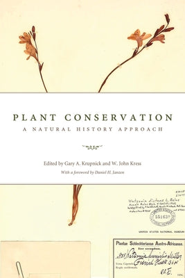 Plant Conservation: A Natural History Approach by Krupnick, Gary A.