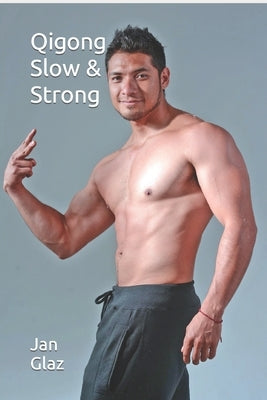 Qigong Slow and Strong by Glaz, Jan