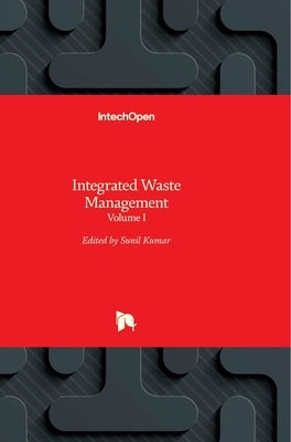 Integrated Waste Management: Volume I by Kumar, Sunil