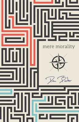 Mere Morality by Barker, Dan