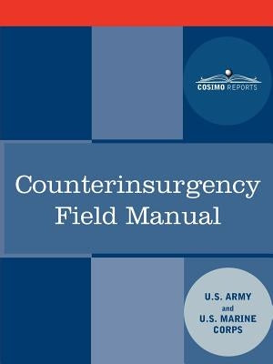 Counterinsurgency Field Manual by U. S. Army