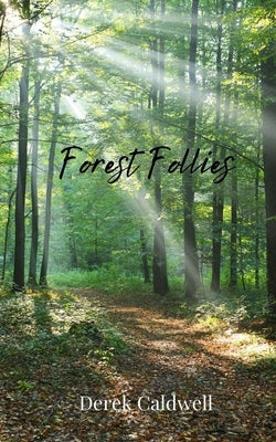 Forest Follies by Caldwell, Derek