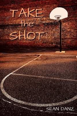 Take the Shot by Danz, Sean