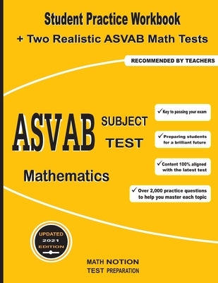 ASVAB Subject Test Mathematics: Student Practice Workbook + Two Realistic ASVAB Math Tests by Smith, Michael