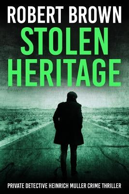 Stolen Heritage by Brown, Robert